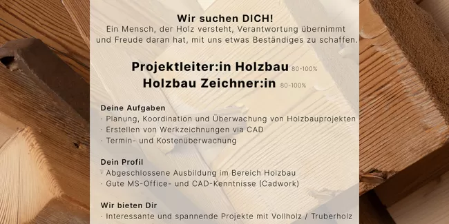 Stellenanzeige der Zimmerei Hirschi AG in Zusammenarbeit mit Truberholz. Gesucht werden eine Projektleiterin oder ein Projektleiter im Holzbau sowie eine Holzbauzeichnerin oder ein Holzbauzeichner (jeweils 80–100 %). Das Inserat beschreibt Aufgaben wie Planung, Koordination und Überwachung von Holzbauprojekten, CAD-Zeichnungen, Termin- und Kostenkontrolle. Gesucht sind Personen mit abgeschlossener Ausbildung im Holzbau und guten MS-Office- sowie CAD-Kenntnissen (Cadwork). Geboten werden spannende Projekte m
