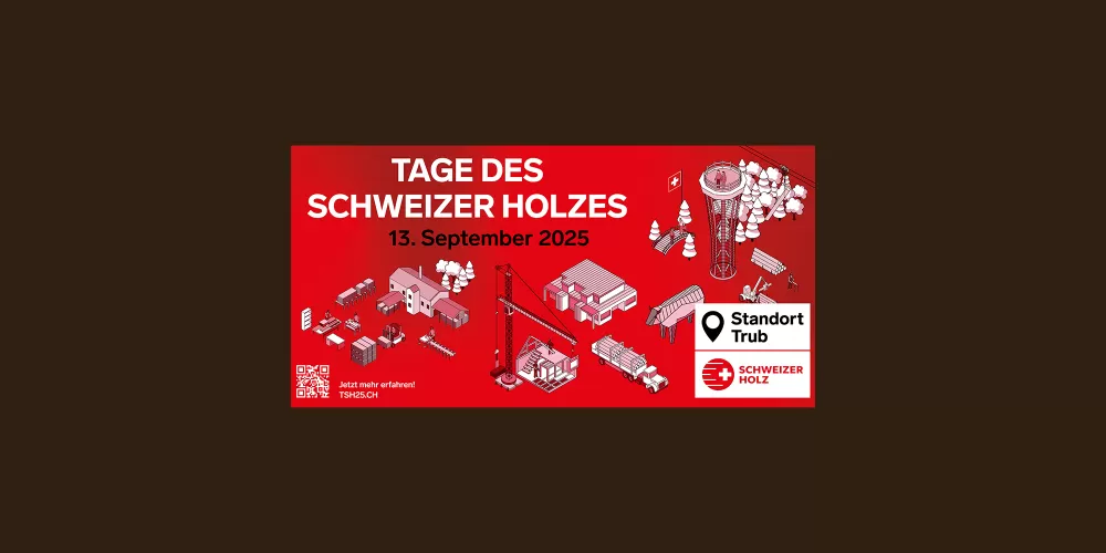 Plakat zu den Tagen des Schweizer Holzes am 13. September 2025 in Trub. Auf rotem Hintergrund sind verschiedene Holz-Szenen illustriert: Wald mit Bäumen, Holzernte und -transport, ein Holzbau mit Kran, ein Aussichtsturm aus Holz, Handwerksszenen mit Schreinerarbeiten sowie moderne Holzarchitektur. Unten rechts stehen Logo und Schriftzug „Schweizer Holz“.