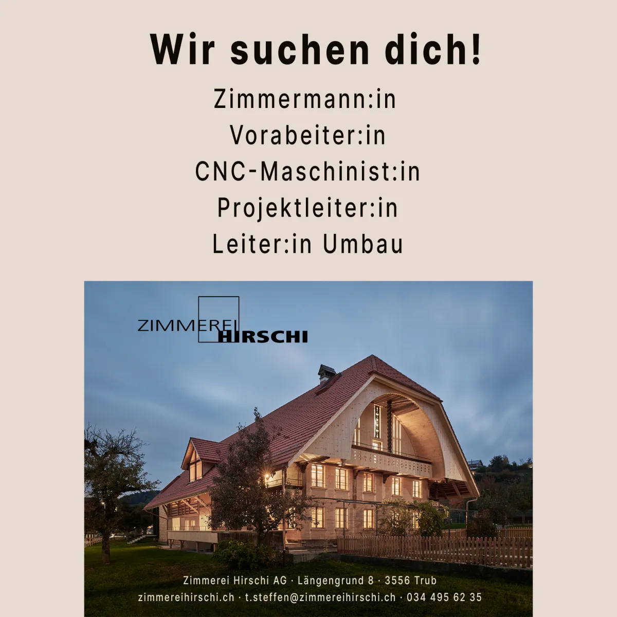 Wir wachsen – und suchen dich!  Du liebst Holz, denkst mit und willst etwas bewegen? Dann bist du bei uns genau richtig. Die Zimmerei Hirschi AG steht für hochwertiges Handwerk, moderne Technik und starke Teamarbeit. Zur Verstärkung unseres Teams suchen wir motivierte Fachkräfte, die mit uns die Zukunft bauen.  Offene Stellen:  Zimmermann / Zimmerin Vorarbeiter / Vorarbeiterin CNC-Maschinist / CNC-Maschinistin Projektleiter / Projektleiterin Leiter / Leiterin Umbau  Bei uns erwarten dich spannende Projekte,