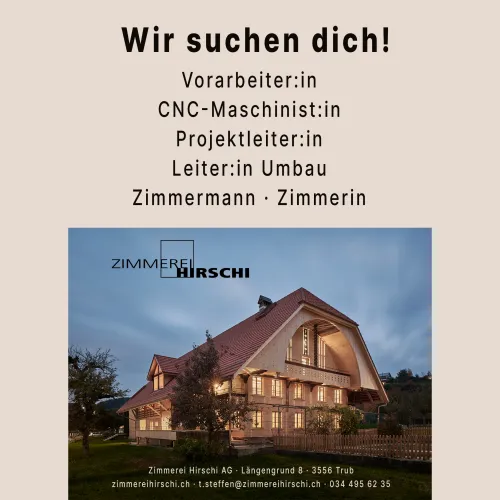 Wir wachsen – und suchen dich!  Du liebst Holz, denkst mit und willst etwas bewegen? Dann bist du bei uns genau richtig. Die Zimmerei Hirschi AG steht für hochwertiges Handwerk, moderne Technik und starke Teamarbeit. Zur Verstärkung unseres Teams suchen wir motivierte Fachkräfte, die mit uns die Zukunft bauen.  Offene Stellen:  Zimmermann / Zimmerin Vorarbeiter / Vorarbeiterin CNC-Maschinist / CNC-Maschinistin Projektleiter / Projektleiterin Leiter / Leiterin Umbau  Bei uns erwarten dich spannende Projekte,
